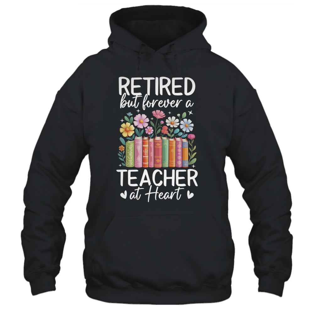 Retired Teacher At Heart Floral Forever Retirement Men Women Shirt & Hoodie | teecentury