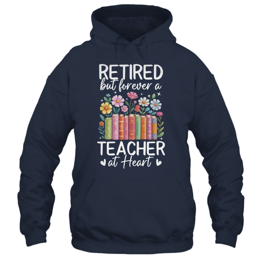 Retired Teacher At Heart Floral Forever Retirement Men Women Shirt & Hoodie | teecentury