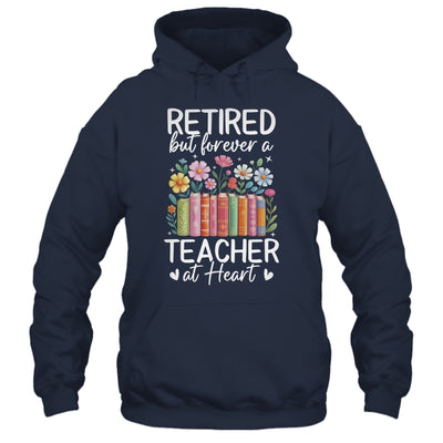Retired Teacher At Heart Floral Forever Retirement Men Women Shirt & Hoodie | teecentury