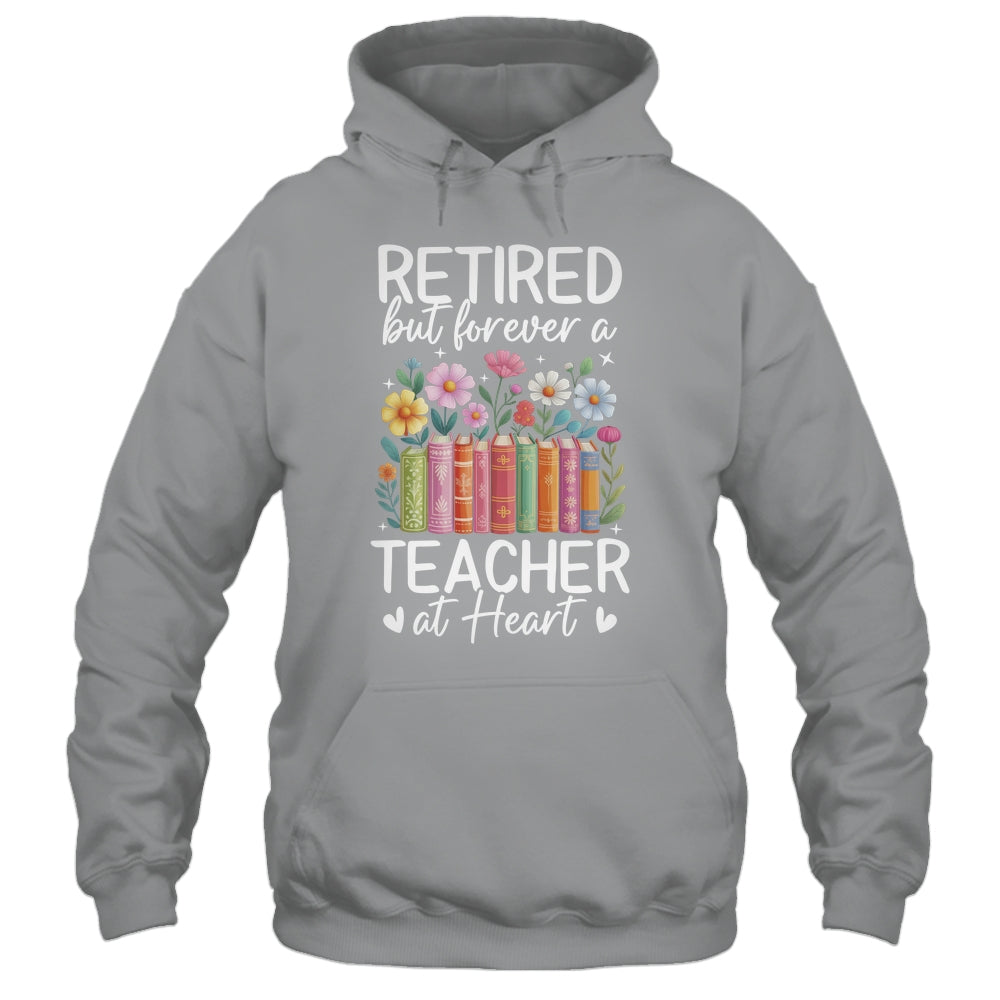 Retired Teacher At Heart Floral Forever Retirement Men Women Shirt & Hoodie | teecentury