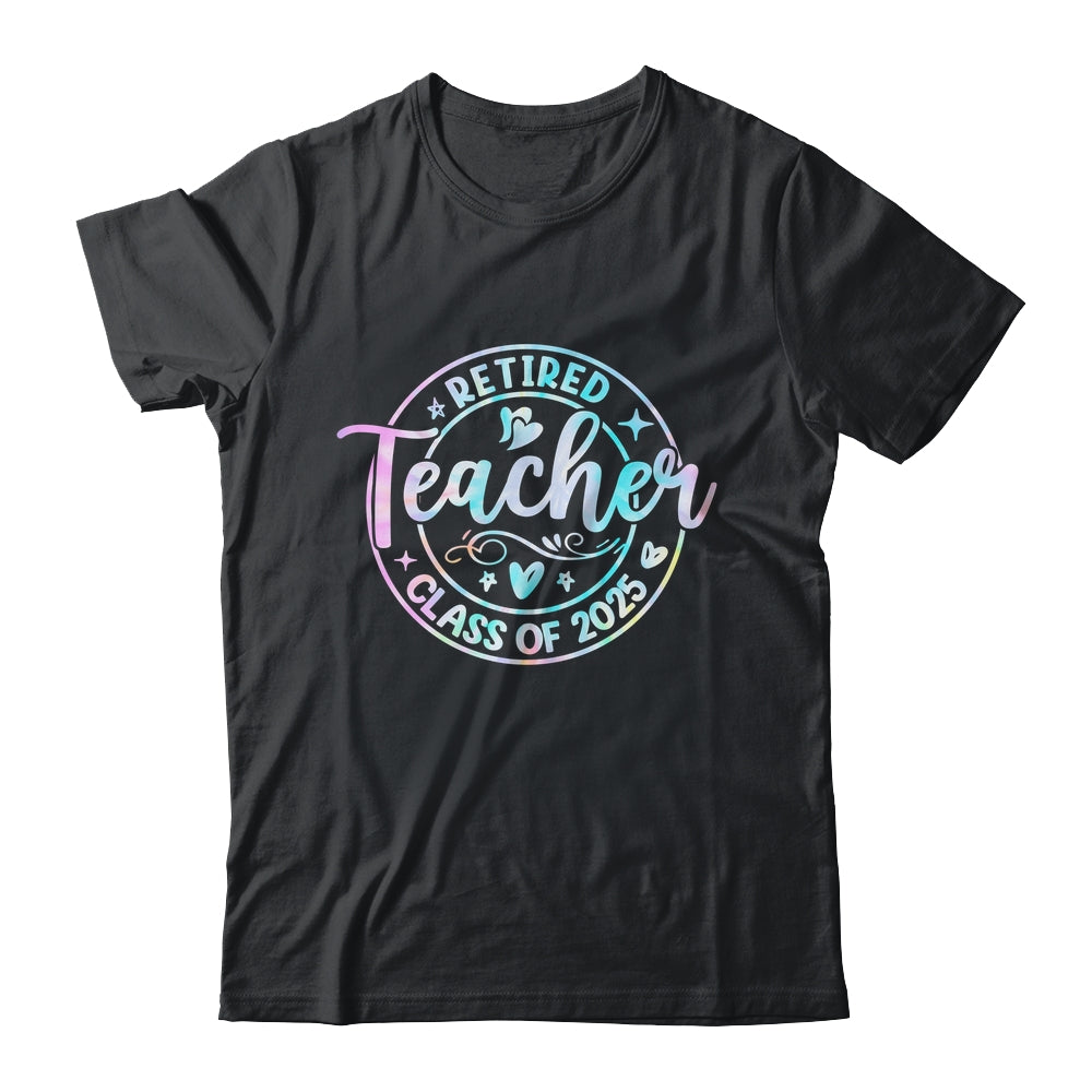 Retired Teacher Class Of 2025 Tie Dye Retirement School Shirt & Tank Top | teecentury