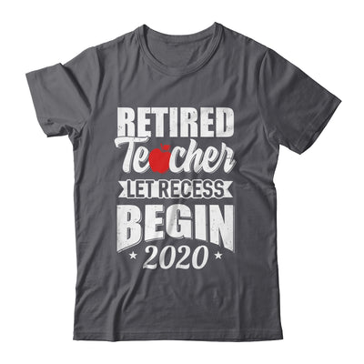 Retired Teacher Let Recess Begin 2020 Retirement Shirt & Hoodie | teecentury