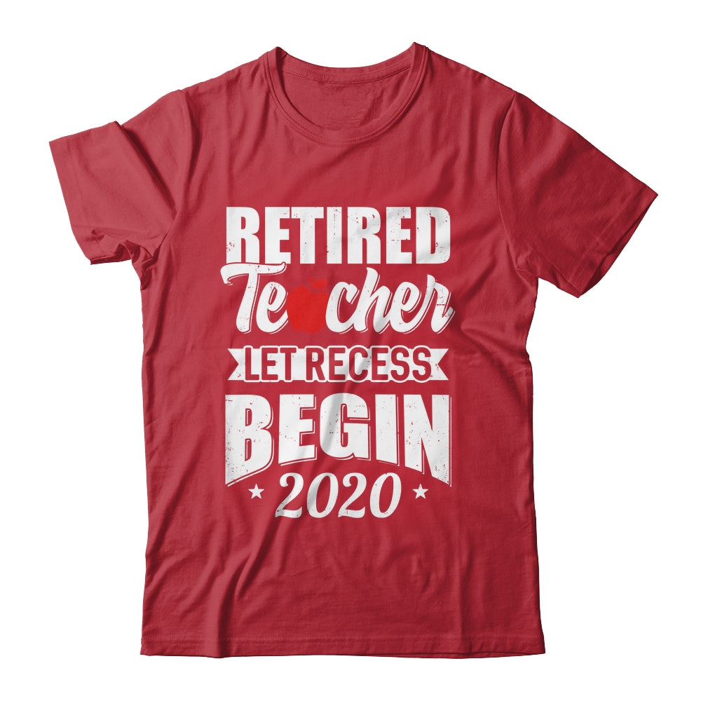 Retired Teacher Let Recess Begin 2020 Retirement Shirt & Hoodie | teecentury