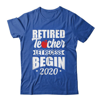 Retired Teacher Let Recess Begin 2020 Retirement Shirt & Hoodie | teecentury