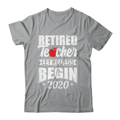 Retired Teacher Let Recess Begin 2020 Retirement Shirt & Hoodie | teecentury