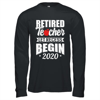 Retired Teacher Let Recess Begin 2020 Retirement Shirt & Hoodie | teecentury