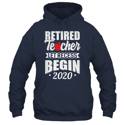 Retired Teacher Let Recess Begin 2020 Retirement Shirt & Hoodie | teecentury