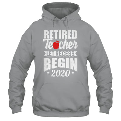 Retired Teacher Let Recess Begin 2020 Retirement Shirt & Hoodie | teecentury
