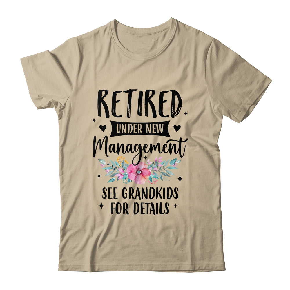 Retired Under New Management See Grandkids Funny Grandma Shirt & Tank Top | teecentury