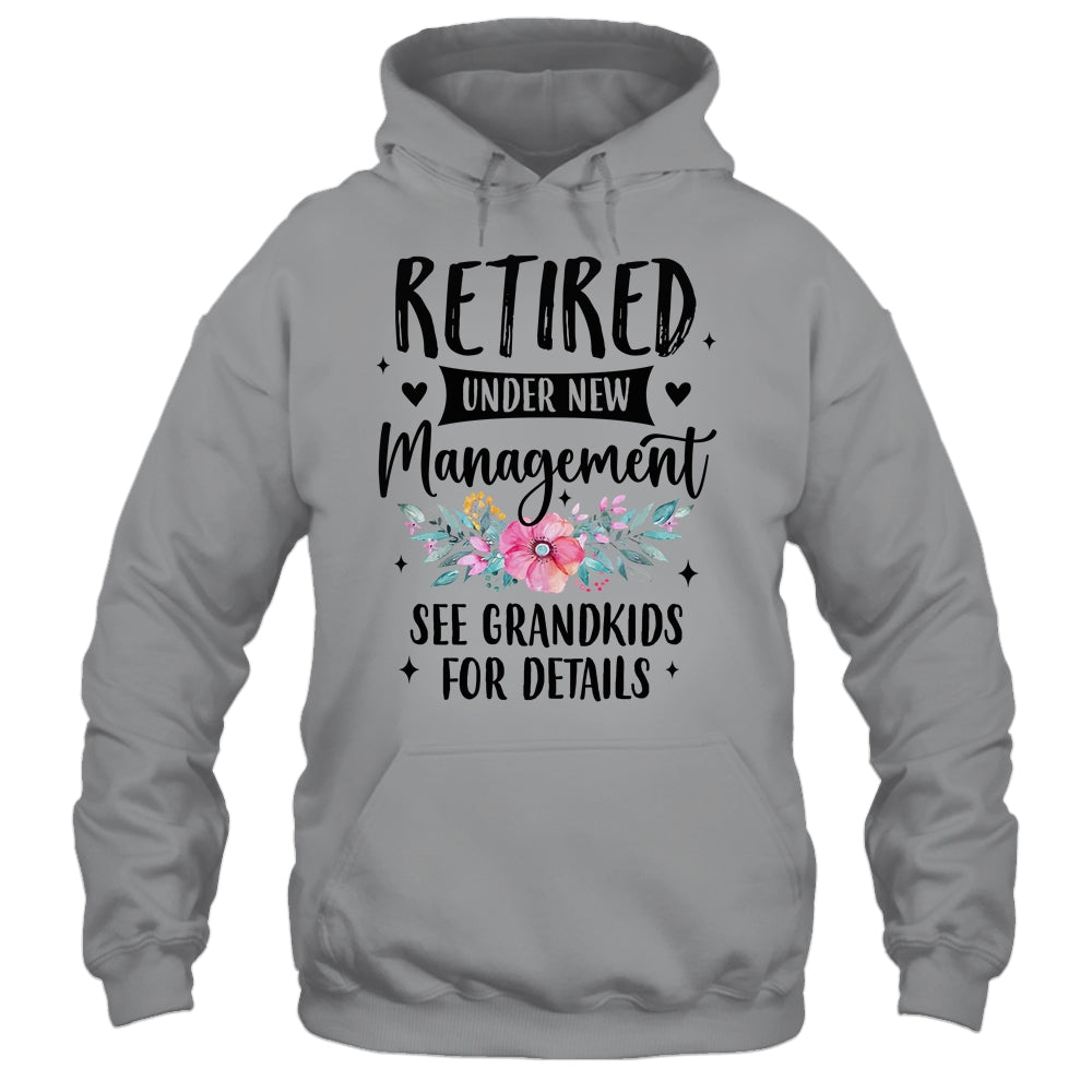Retired Under New Management See Grandkids Funny Grandma Shirt & Tank Top | teecentury