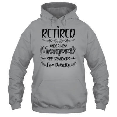 Retired Under New Management See Grandkids Funny Retirement Shirt & Tank Top | teecentury