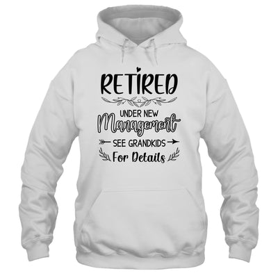 Retired Under New Management See Grandkids Funny Retirement Shirt & Tank Top | teecentury