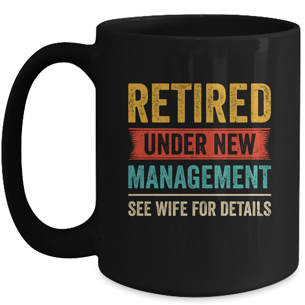 Retired Under New Management See Wife For Details Husband Mug | teecentury