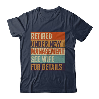 Retired Under New Management See Wife For Details Retirement Shirt & Hoodie | teecentury