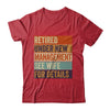 Retired Under New Management See Wife For Details Retirement Shirt & Hoodie | teecentury