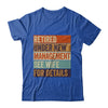 Retired Under New Management See Wife For Details Retirement Shirt & Hoodie | teecentury