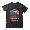 Retirement 2025 Retired Not My Problem Anymore American Flag Shirt & Hoodie | teecentury