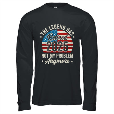 Retirement 2025 Retired Not My Problem Anymore American Flag Shirt & Hoodie | teecentury