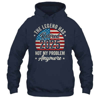 Retirement 2025 Retired Not My Problem Anymore American Flag Shirt & Hoodie | teecentury