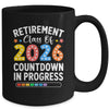 Retirement Class Of 2026 Countdown In Progress Teacher Funny Mug | teecentury