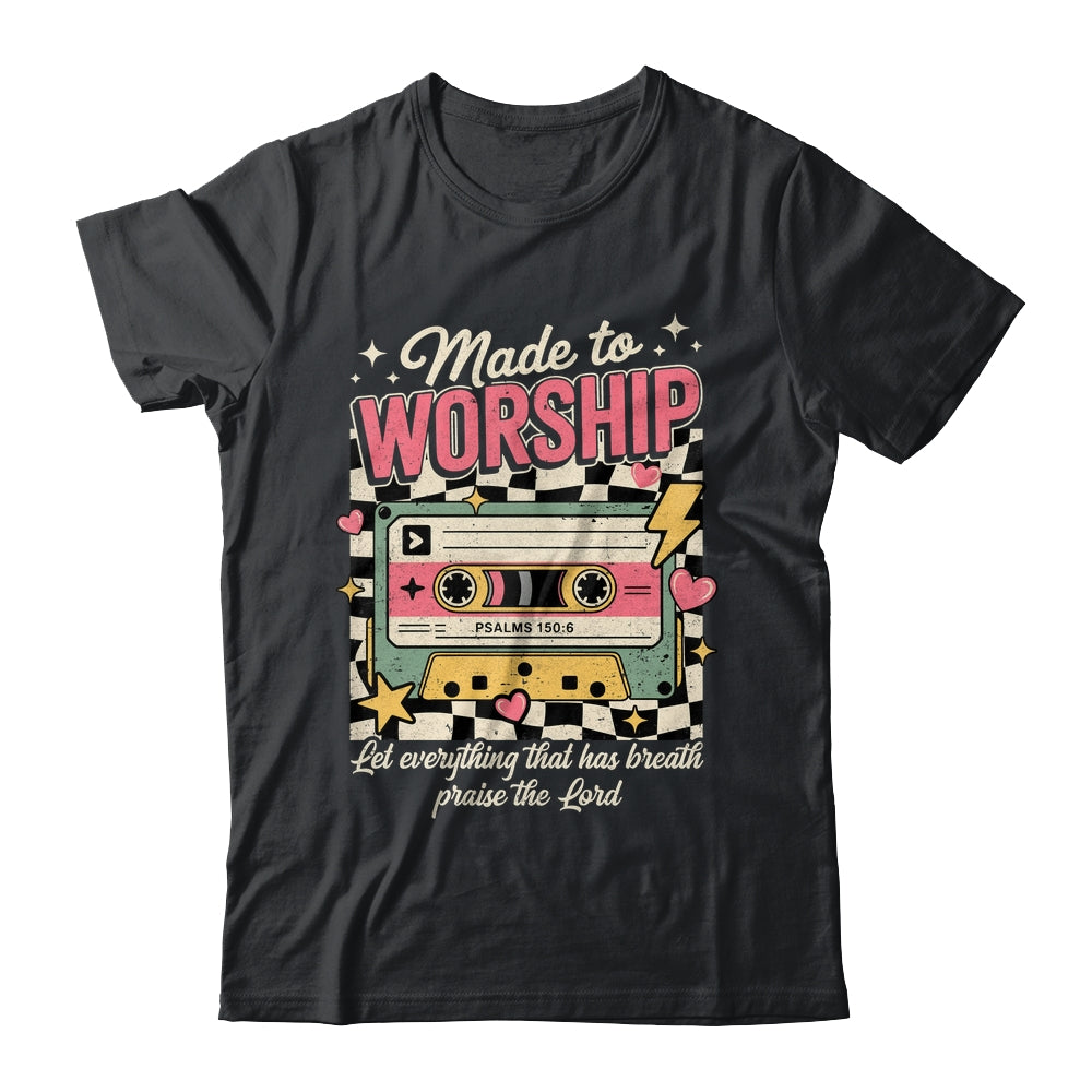 Retro Cassette Made To Worship Psalms 150:6 Christian Music Shirt & Hoodie | teecentury