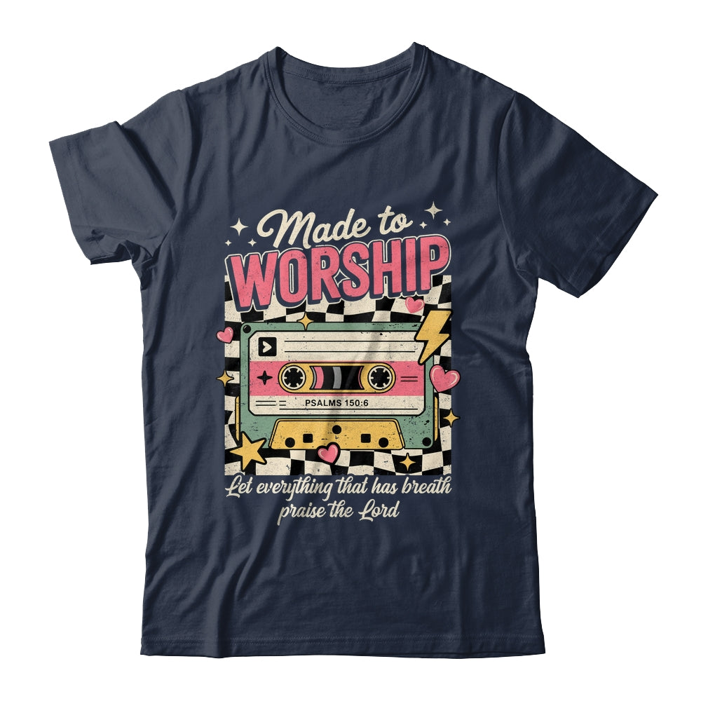 Retro Cassette Made To Worship Psalms 150:6 Christian Music Shirt & Hoodie | teecentury
