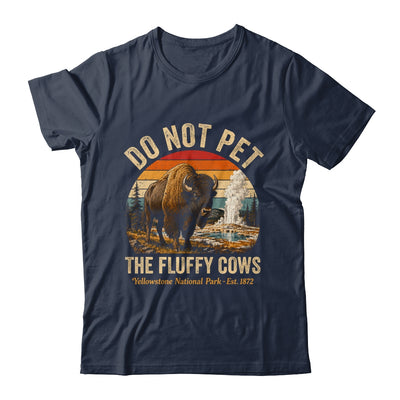 Retro Do Not Pet The Fluffy Cows Yellowstone National Park Shirt & Tank Top | teecentury