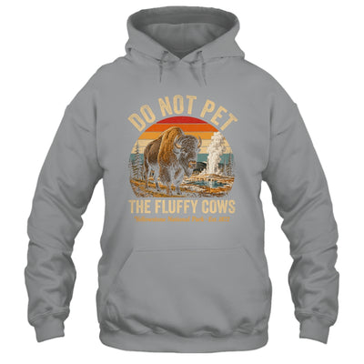Retro Do Not Pet The Fluffy Cows Yellowstone National Park Shirt & Tank Top | teecentury