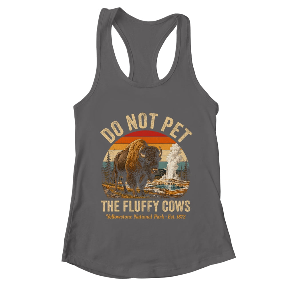 Retro Do Not Pet The Fluffy Cows Yellowstone National Park Shirt & Tank Top | teecentury