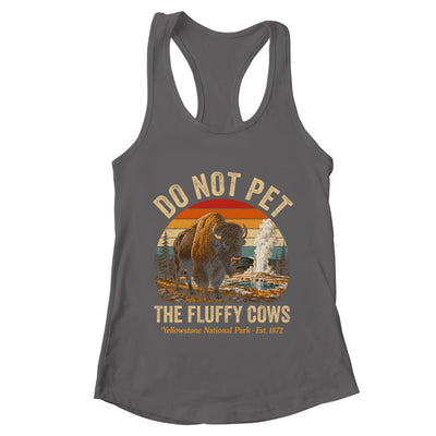 Retro Do Not Pet The Fluffy Cows Yellowstone National Park Shirt & Tank Top | teecentury