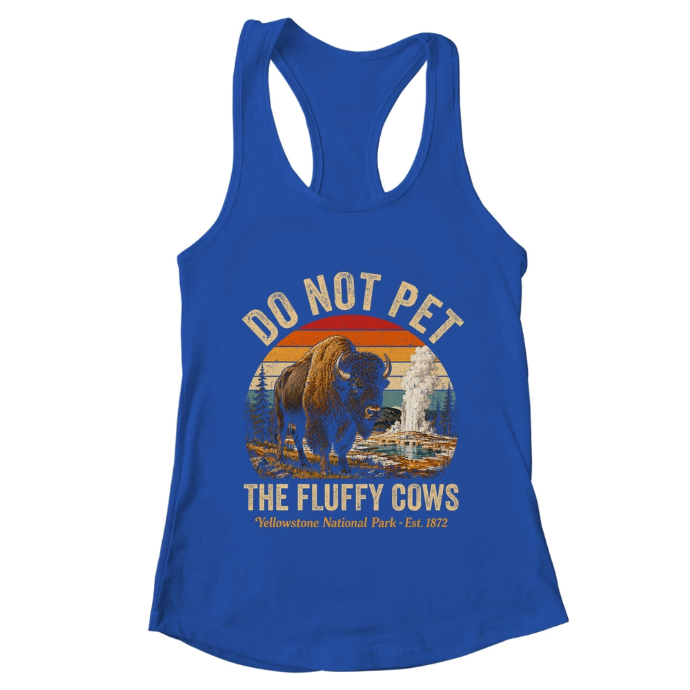 Retro Do Not Pet The Fluffy Cows Yellowstone National Park Shirt & Tank Top | teecentury