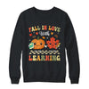 Retro Fall In Love With Learning Autumn Pumpkin Teacher Shirt & Sweatshirt | teecentury