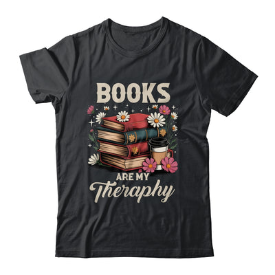 Retro Floral Books Are My Therapy Book Lover Aesthetic Girl Shirt & Hoodie | teecentury