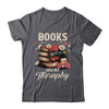 Retro Floral Books Are My Therapy Book Lover Aesthetic Girl Shirt & Hoodie | teecentury