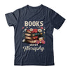 Retro Floral Books Are My Therapy Book Lover Aesthetic Girl Shirt & Hoodie | teecentury