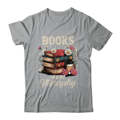Retro Floral Books Are My Therapy Book Lover Aesthetic Girl Shirt & Hoodie | teecentury