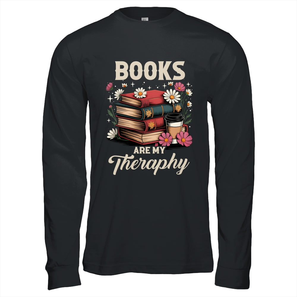 Retro Floral Books Are My Therapy Book Lover Aesthetic Girl Shirt & Hoodie | teecentury