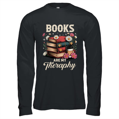 Retro Floral Books Are My Therapy Book Lover Aesthetic Girl Shirt & Hoodie | teecentury