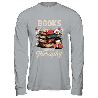 Retro Floral Books Are My Therapy Book Lover Aesthetic Girl Shirt & Hoodie | teecentury