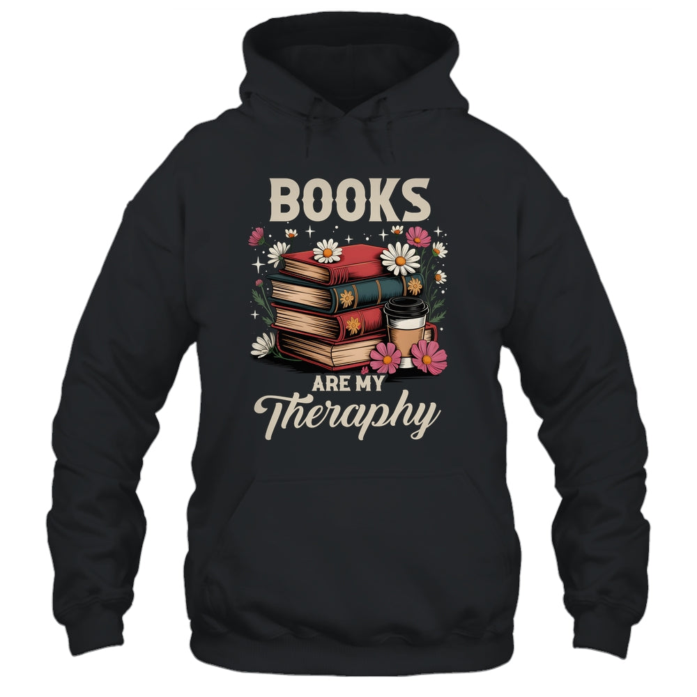 Retro Floral Books Are My Therapy Book Lover Aesthetic Girl Shirt & Hoodie | teecentury