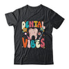 Retro Groovy Dental Vibes Funny Dentist Hygienist Women Shirt & Hoodie | teecentury