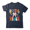 Retro Groovy Dental Vibes Funny Dentist Hygienist Women Shirt & Hoodie | teecentury