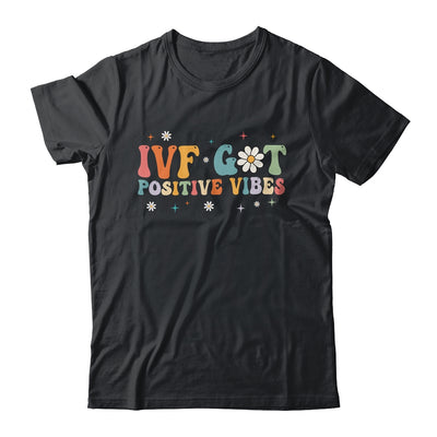 Retro Groovy IVF Got Positive Vibes IVF Transfer Day Shirt & Tank Top | teecentury
