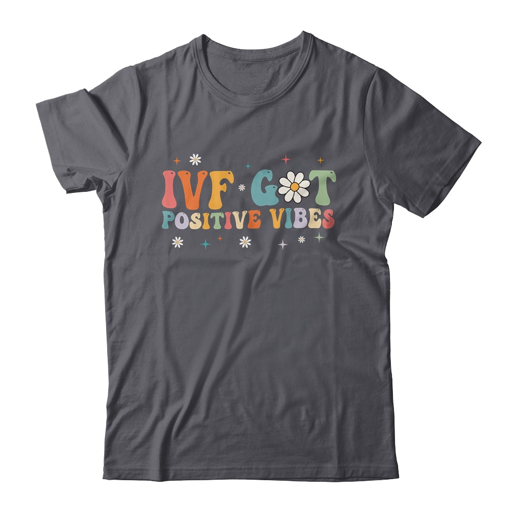 Retro Groovy IVF Got Positive Vibes IVF Transfer Day Shirt & Tank Top | teecentury