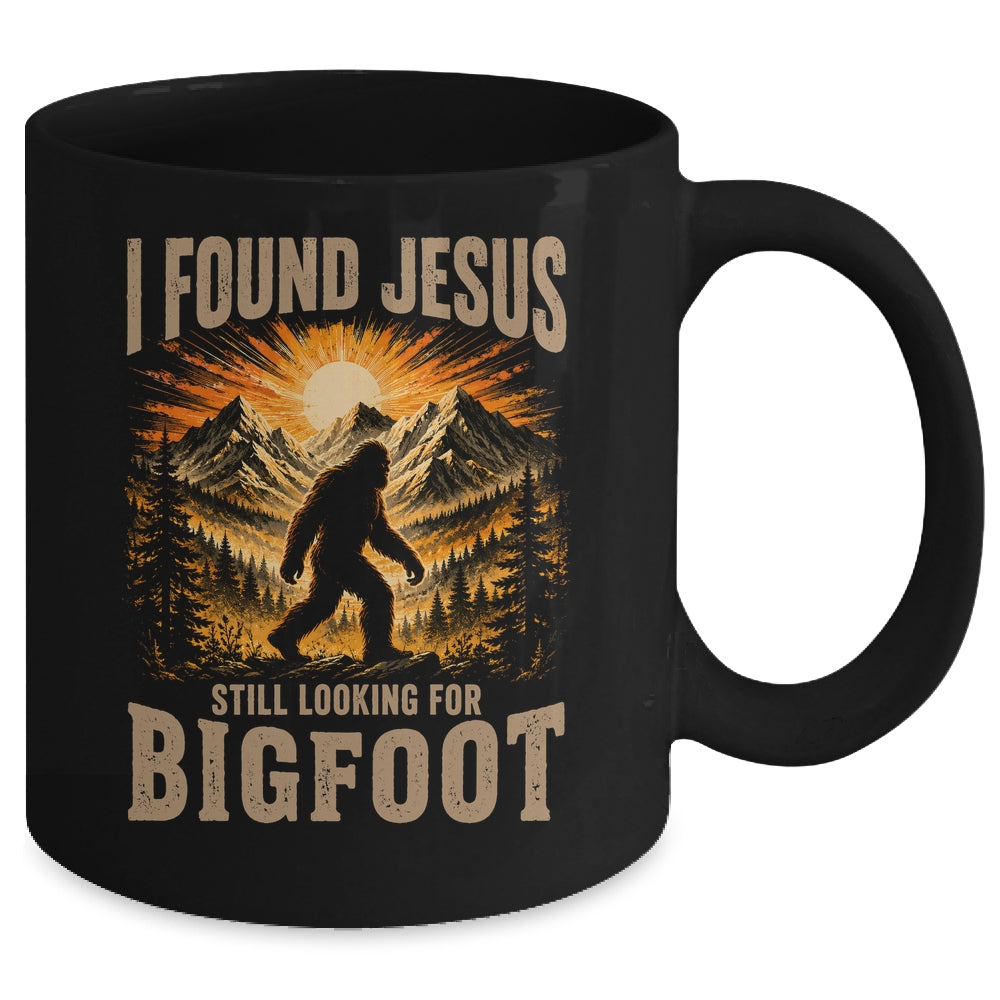 Retro I Found Jesus Still Looking For Bigfoot Men Women Mug | teecentury