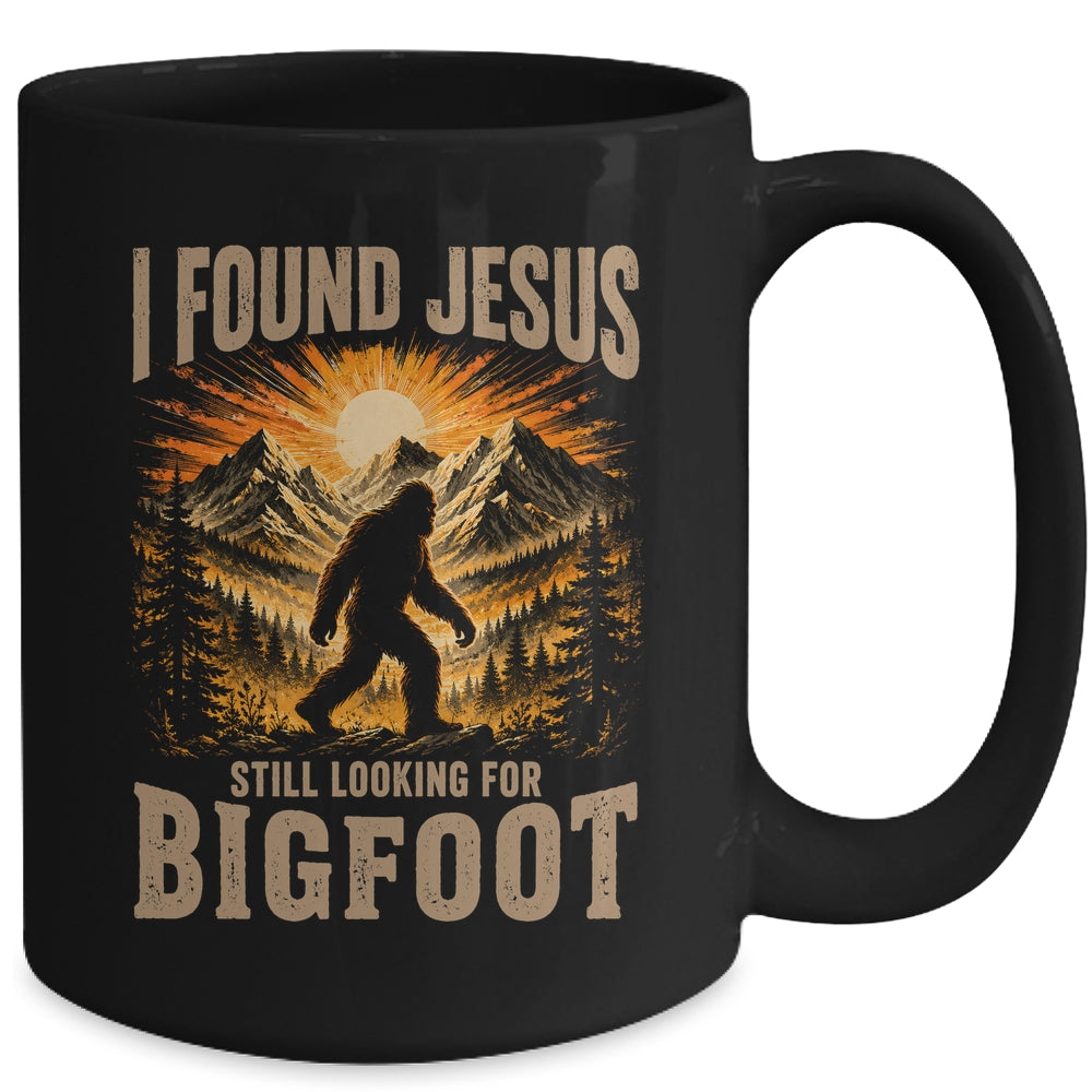 Retro I Found Jesus Still Looking For Bigfoot Men Women Mug | teecentury