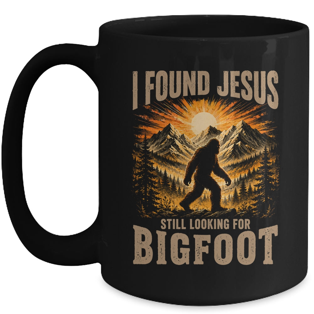 Retro I Found Jesus Still Looking For Bigfoot Men Women Mug | teecentury