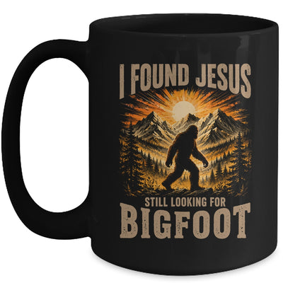 Retro I Found Jesus Still Looking For Bigfoot Men Women Mug | teecentury