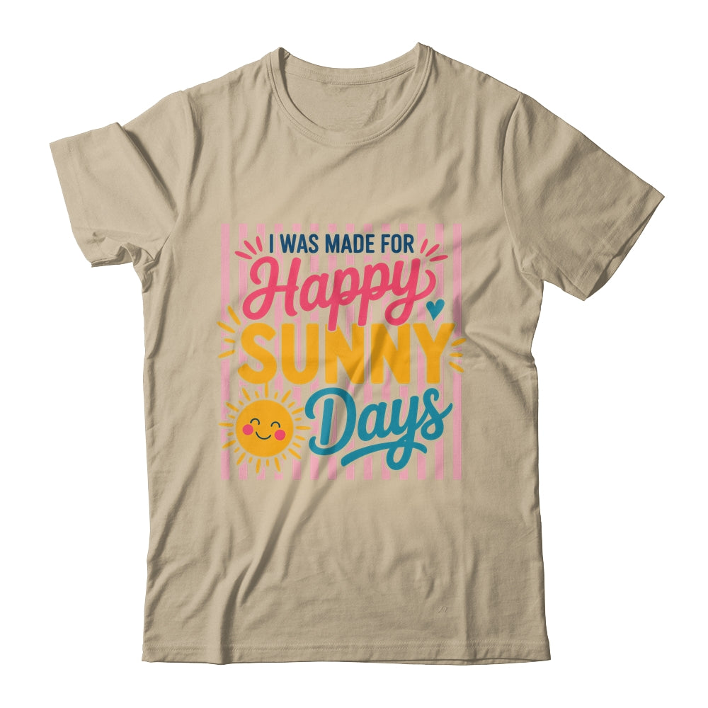 Retro I Was Made For Happy Sunny Days Summer Spring Beach Shirt & Tank Top | teecentury