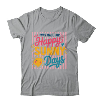 Retro I Was Made For Happy Sunny Days Summer Spring Beach Shirt & Tank Top | teecentury